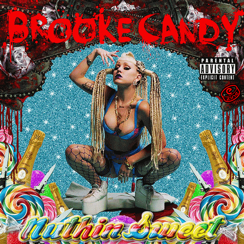 Nuthin Sweet [E-the-zine.com Mixtape] — Brooke Candy | Last.fm