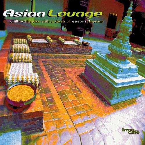 Asian Lounge (Chillout Tracks With A Dash Of Eastern Flavour)