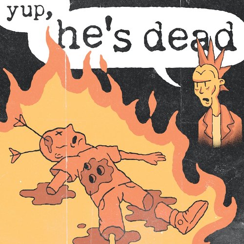 yup, he's dead [Explicit]