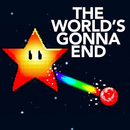 The World's Gonna End