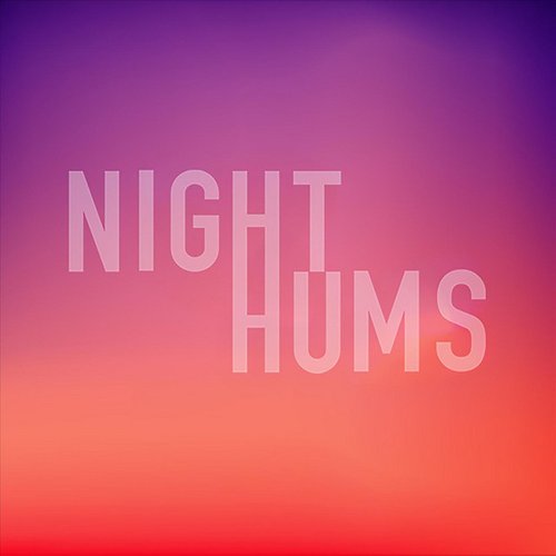 Night Hums