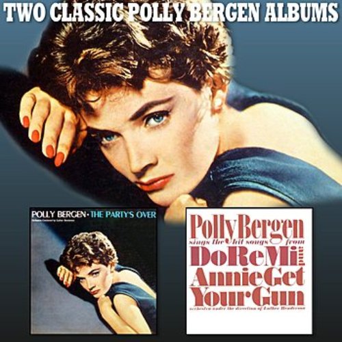 The Party's Over / Polly Bergen Sings the Hit Songs From Do Re Mi and Annie Get Your Gun