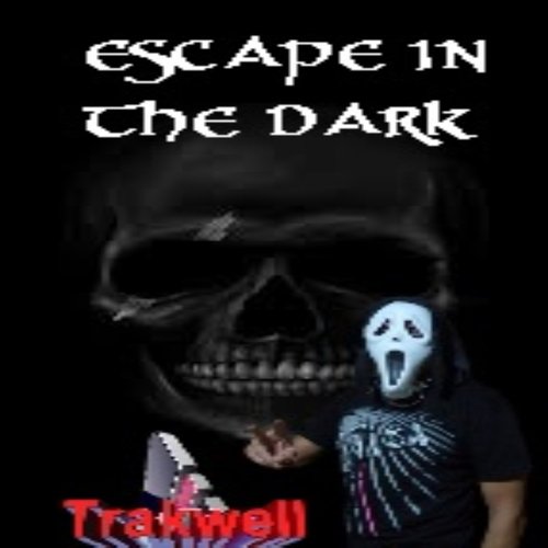 Escape in the Dark