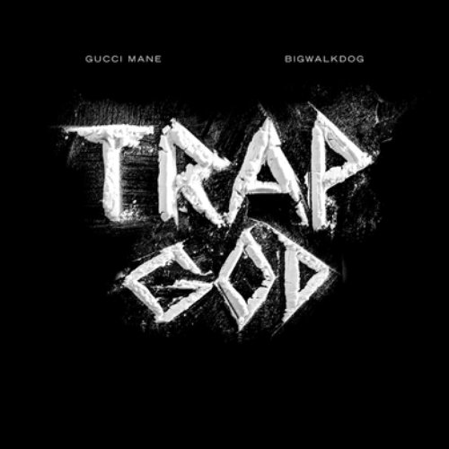 Trap God (feat. Gucci Mane) — BigWalkDog | Last.fm