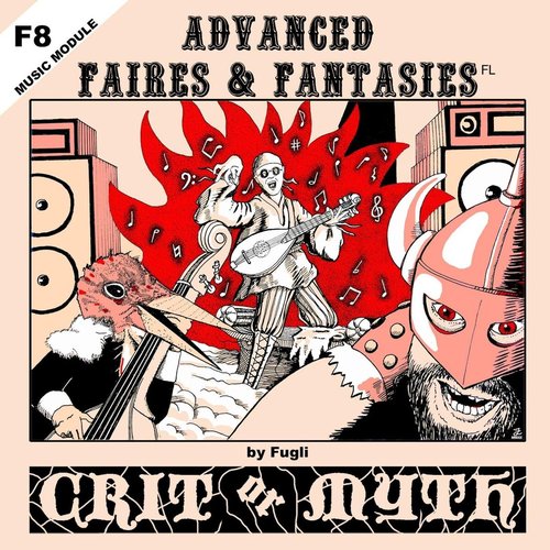 F8 Music Module: Advanced Faires and Fantasies: Crit or Myth
