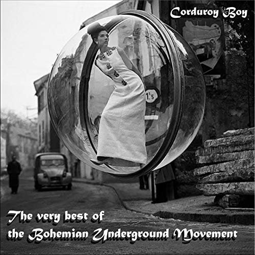 The Very Best Of The Bohemian Underground Movement