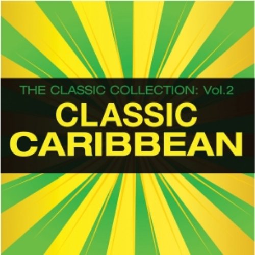 The Classic Collection Vol 2:  Classic Caribbean