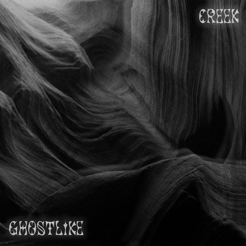 Creek // Ghostlike