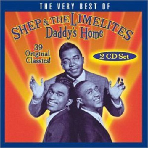 Daddy's Home: The Very Best Of Shep & The Limelites