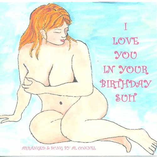I Love You in Your Birthday Suit