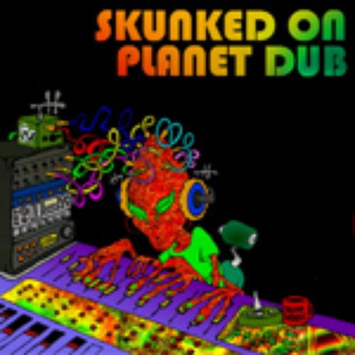 Skunked on Planet Dub