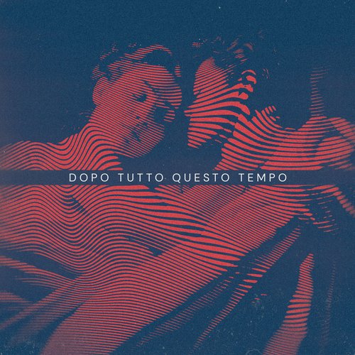 Dopo tutto questo tempo [Explicit]