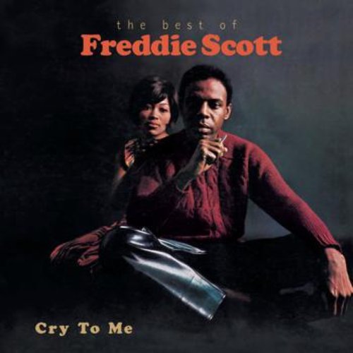 Cry To Me-The Best Of Freddie Scott