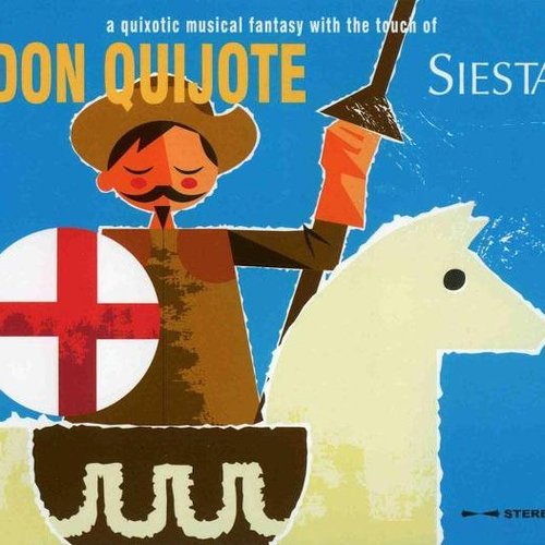 Don Quijote - A quixotic musical fantasy with the touch of Siesta
