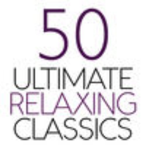 50 Ultimate Relaxing Classics