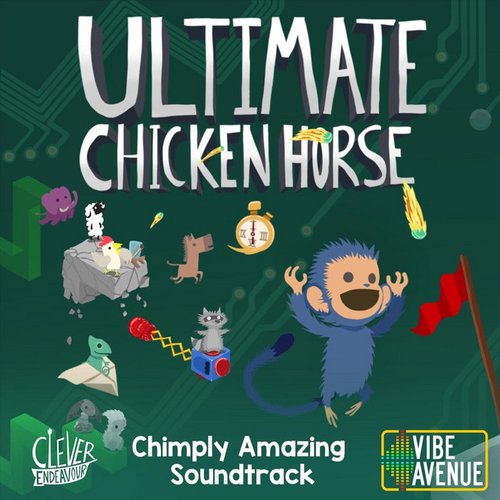 Ultimate Chicken Horse (Chimply Amazing Soundtrack)