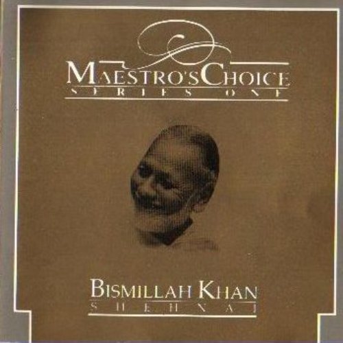 Maestro's Choice - Bismillah Khan