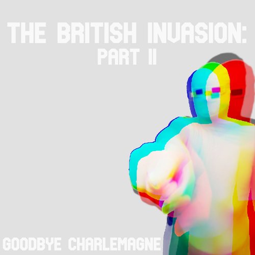 The British Invasion: Part II