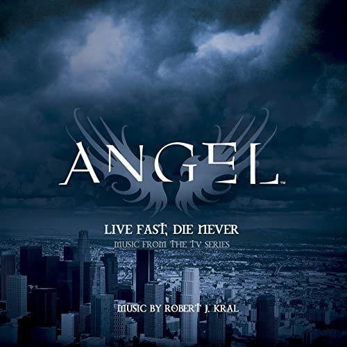 Angel: Live Fast, Die Never (Music From The TV Series)