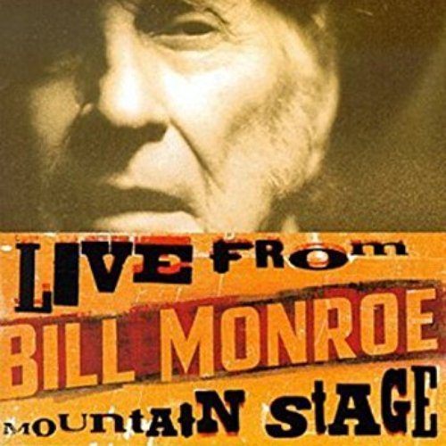 Bill Monroe: Live From Mountain Stage