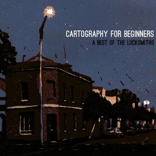 Cartography For Beginners: A Best Of The Lucksmiths