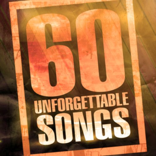 60 Unforgettable Songs