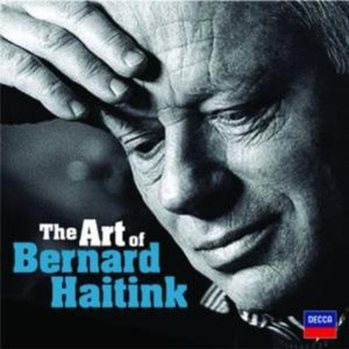 The Art of Bernard Haitink - An 80th Birthday Celebration