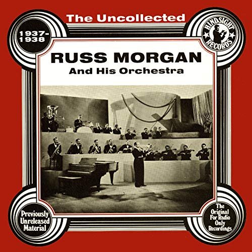 The Uncollected: Russ Morgan And His Orchestra