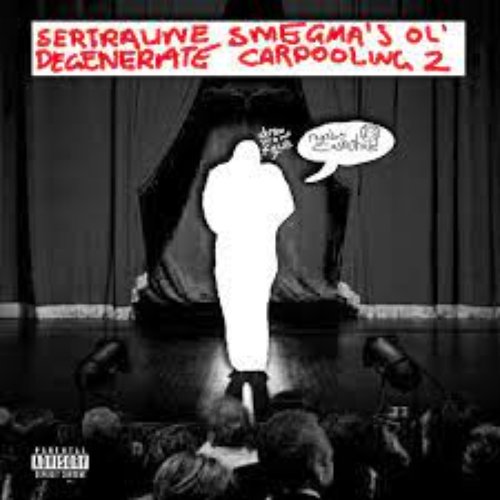 Sertraline Smegma'S Ol' Degenerate Carpooling 2