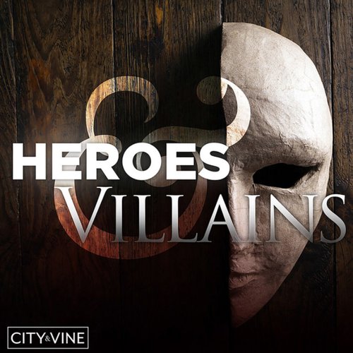 Heroes & Villains