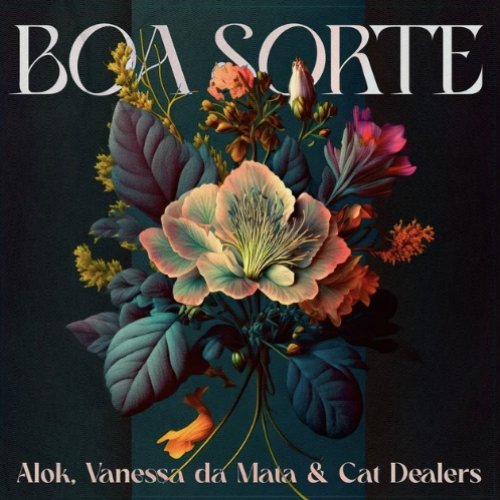 Boa Sorte (Alok, Vanessa da Mata e Cat Dealers)