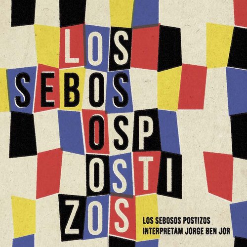 Los Sebosos Postizos Interpretam Jorge Ben Jor