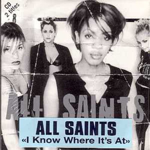 I Know Where It's At (All Saints /)