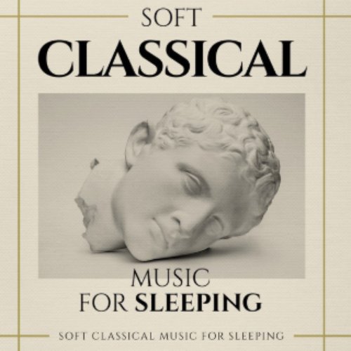 Soft Classical Music for Sleeping