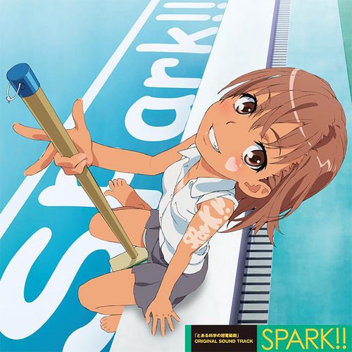 [A Certain Scientific Railgun]ORIGINAL SOUND TRACK SPARK!!