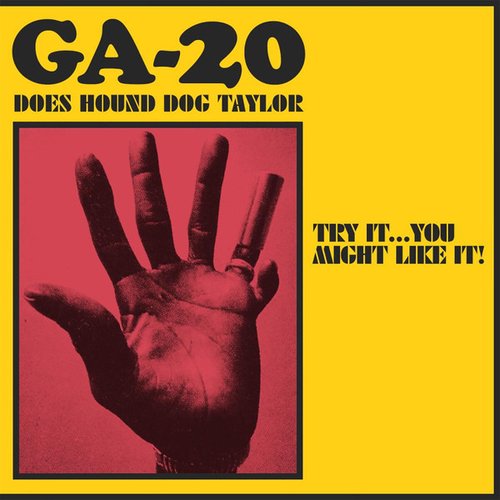 GA-20 Does Hound Dog Taylor: Try It...You Might Like It! (Promo)