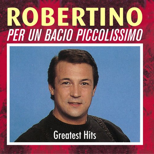 Per un bacio piccolissimo (Greatest Hits)