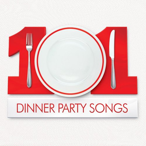 101 Dinner Party Songs