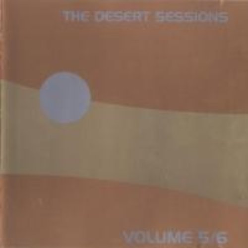 The Desert Sessions Volume 5 (Sea Shed Shit Head By The She Sore) & Volume 6 (Black Anvil Ego)