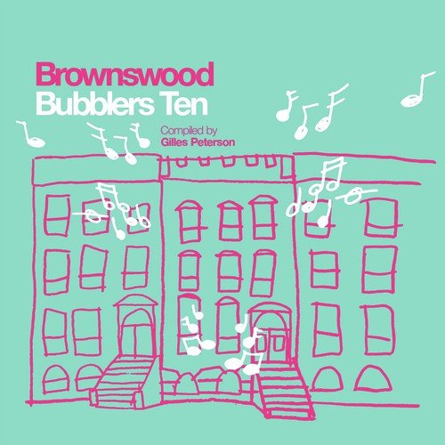 Gilles Peterson presents: Brownswood Bubblers Ten
