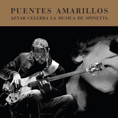 Puentes amarillos (Aznar celebra la musica de Spinetta)