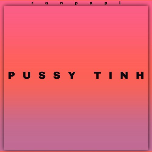 Pussy Tinh - Single