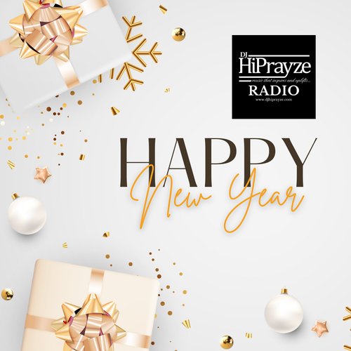 Happy New Year from DJ HiPrayze Radio