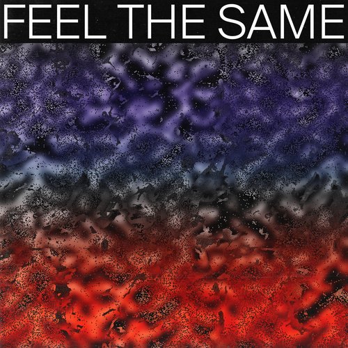 Feel the Same [Explicit]
