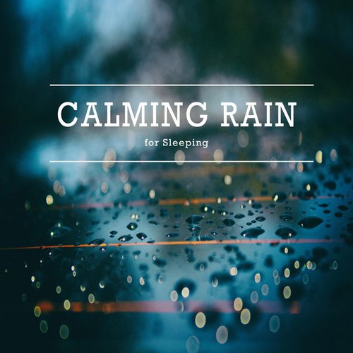 Calming Rain for Sleeping