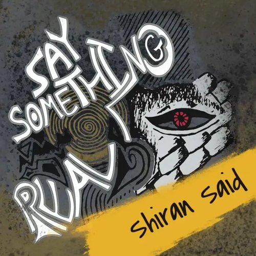 Say Something Real