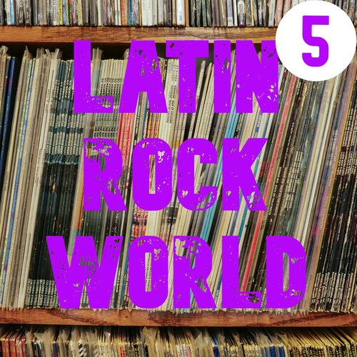 Latin Rock World Vol. 5