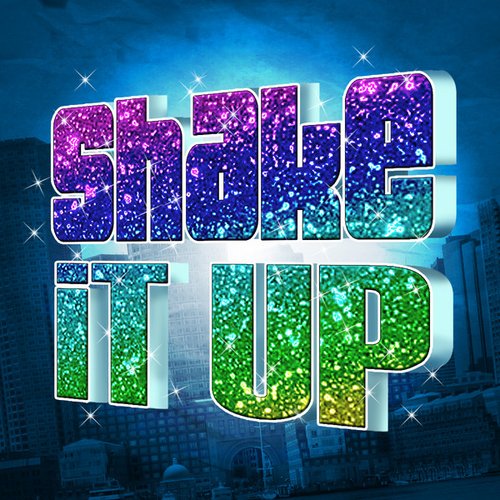 Shake It Up (in the style of Selena Gomez) — Shake It Up | Last.fm