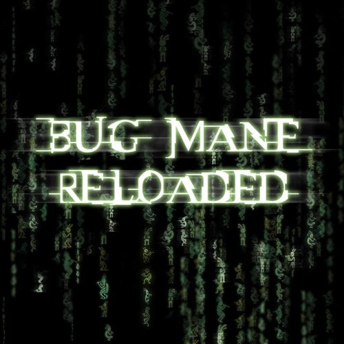 BUGMANE: RELOADED