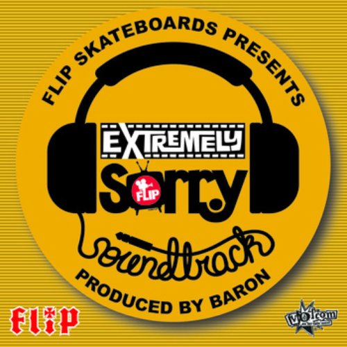 Flip Skateboard's Extremely Sorry Soundtrack